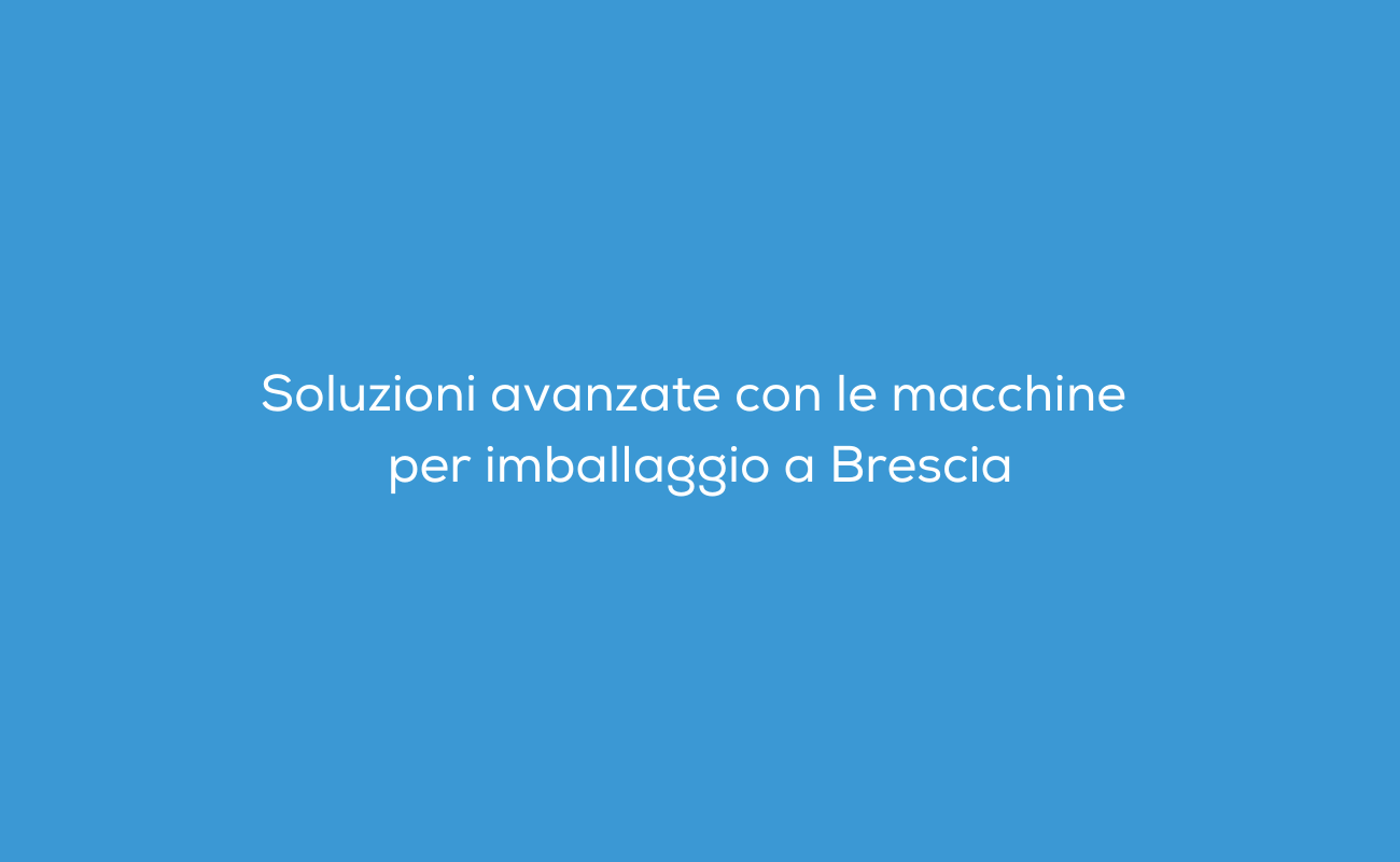 macchina per imballaggio a Brescia