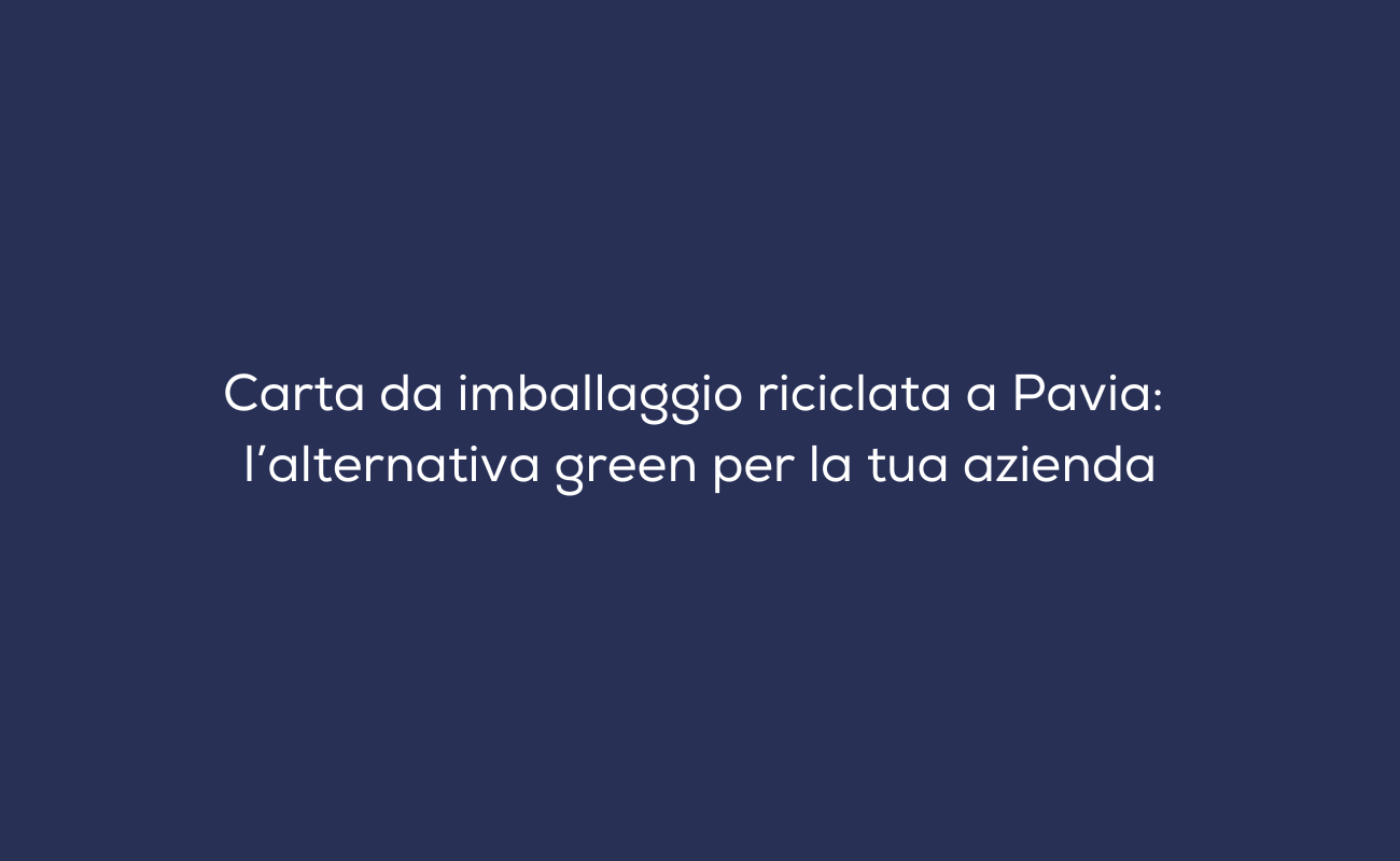 Carta da imballaggio riciclata a Pavia